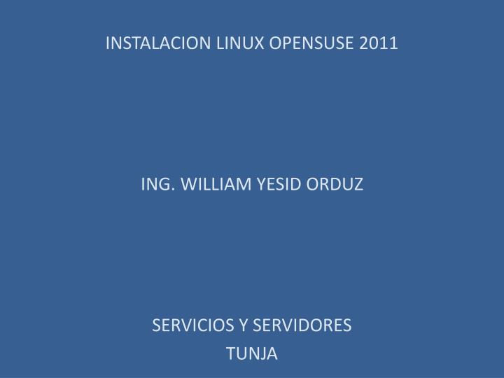 instalacion linux opensuse 2011 ing william yesid orduz servicios y servidores tunja