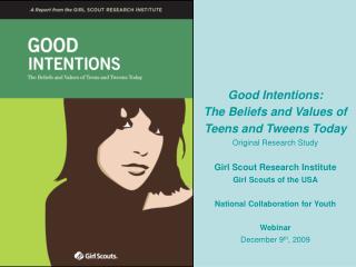Good Intentions: The Beliefs and Values of Teens and Tweens Today Original Research Study