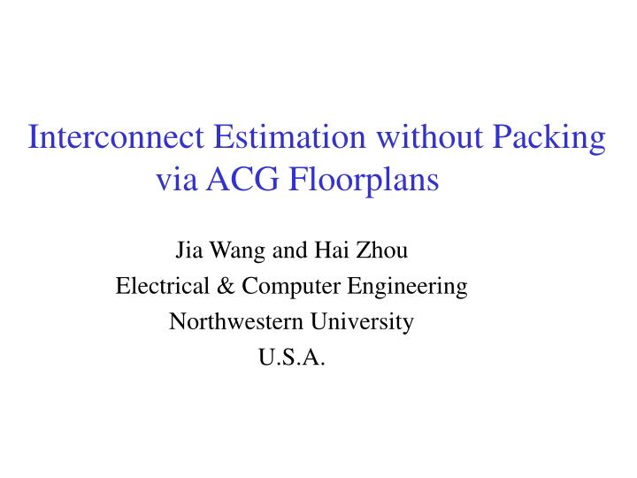 interconnect estimation without packing via acg floorplans