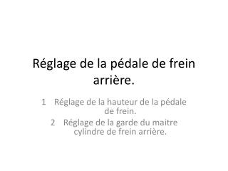r glage de la p dale de frein arri re