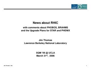News about RHIC with comments about PHOBOS, BRAHMS and the Upgrade Plans for STAR and PHENIX