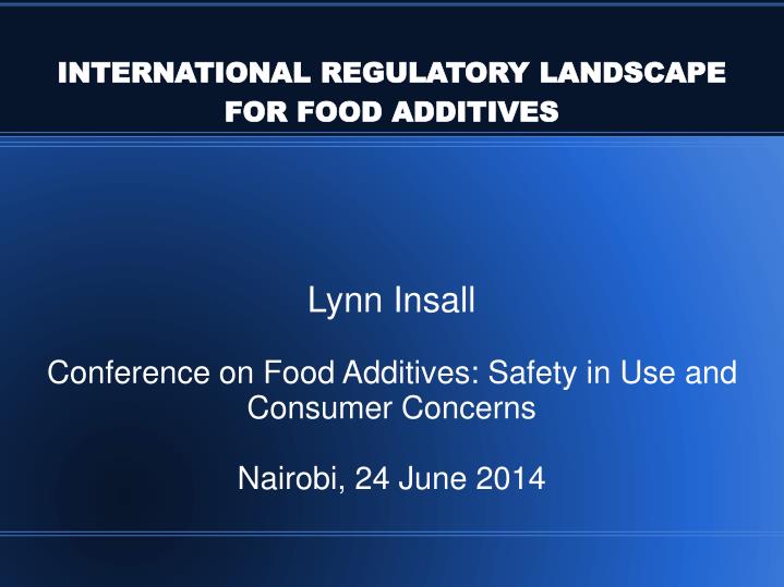 lynn insall conference on food additives safety in use and consumer concerns nairobi 24 june 2014