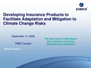 Developing Insurance Products to Facilitate Adaptation and Mitigation to Climate Change Risks