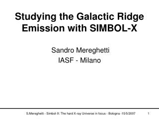 Studying the Galactic Ridge Emission with SIMBOL-X