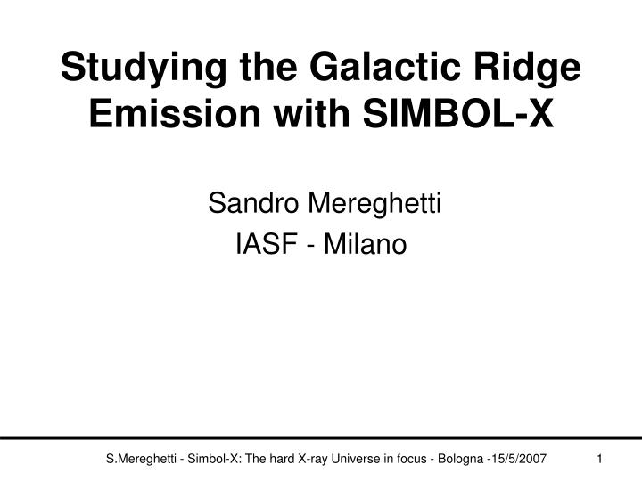 studying the galactic ridge emission with simbol x