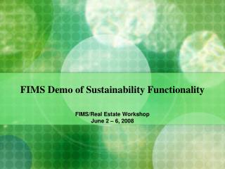 FIMS Demo of Sustainability Functionality