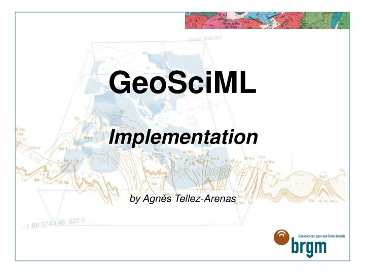 geosciml implementation by agn s tellez arenas