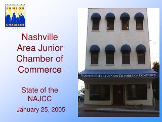 Nashville Area Junior Chamber of Commerce State of the NAJCC January 25, 2005