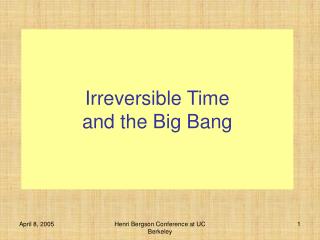 Irreversible Time and the Big Bang