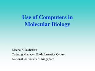 Use of Computers in Molecular Biology