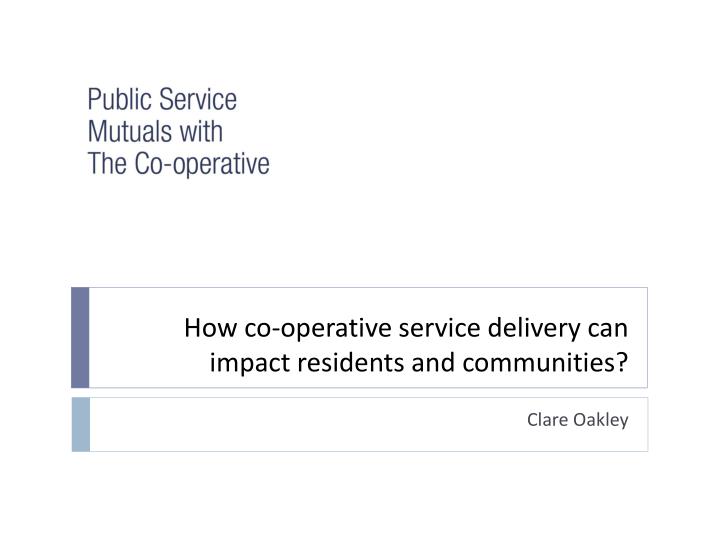how co operative service delivery can impact residents and communities