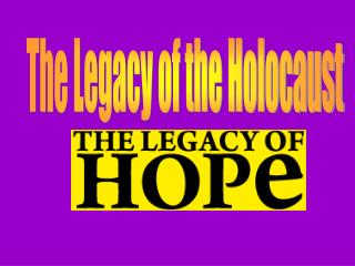 The Legacy of the Holocaust