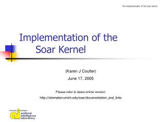 Implementation of the 	Soar Kernel