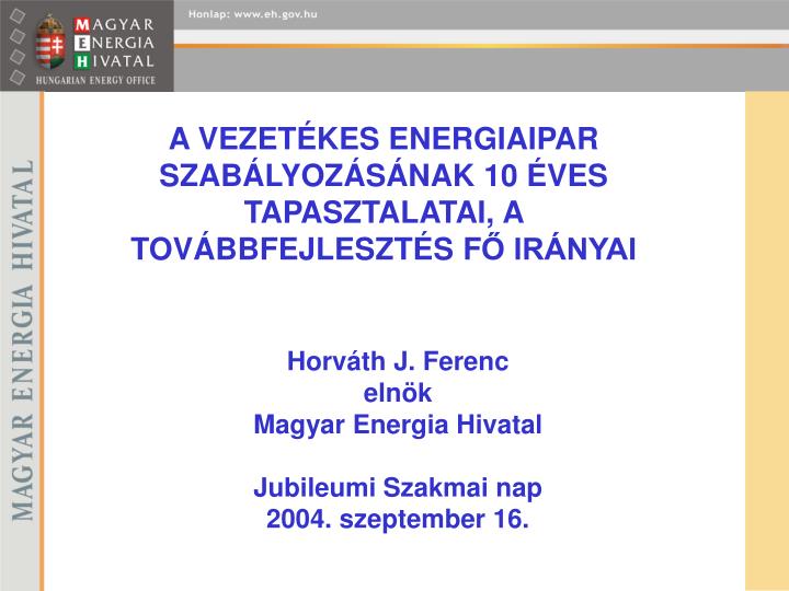 horv th j ferenc eln k magyar energia hivatal jubileumi szakmai nap 2004 szeptember 16