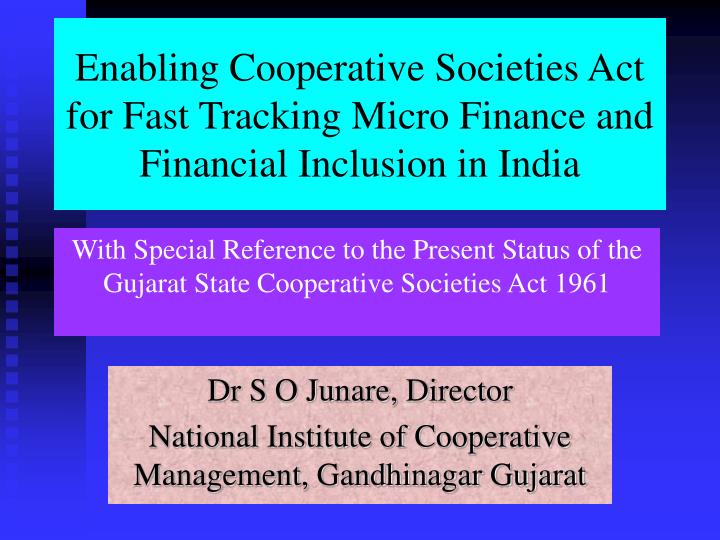 enabling cooperative societies act for fast tracking micro finance and financial inclusion in india