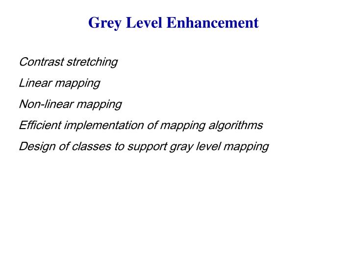 grey level enhancement