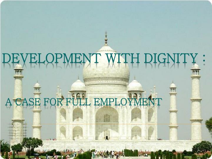 development with dignity a case for full employment