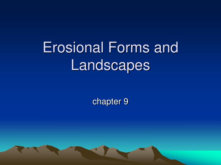 erosional forms and landscapes
