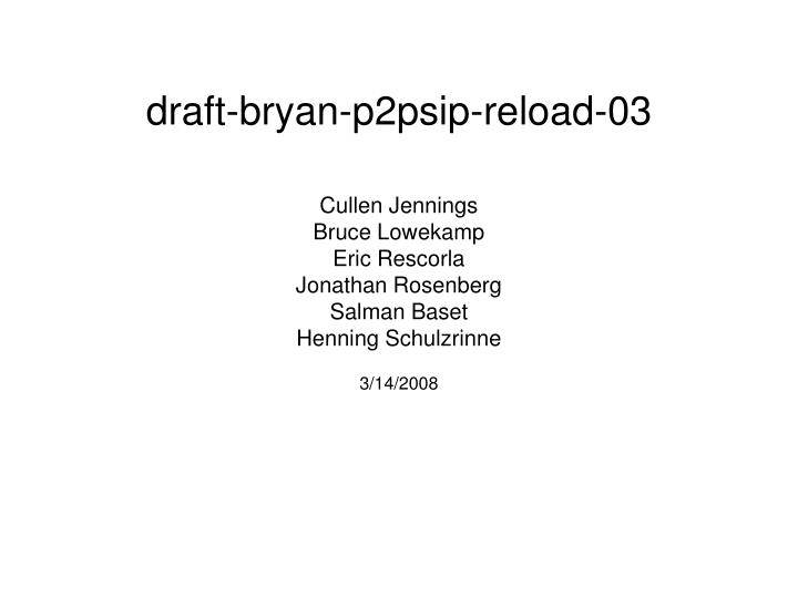 draft bryan p2psip reload 03