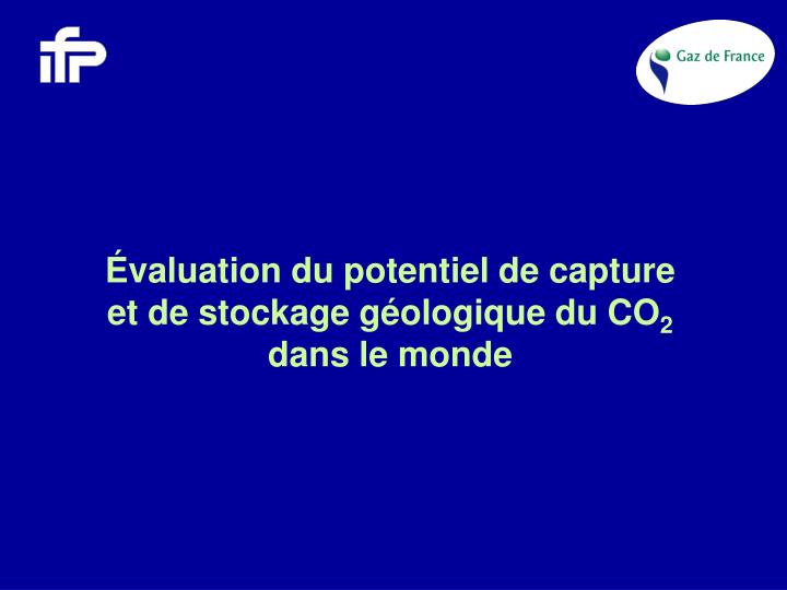 valuation du potentiel de capture et de stockage g ologique du co 2 dans le monde