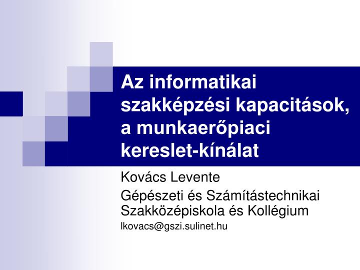 az informatikai szakk pz si kapacit sok a munkaer piaci kereslet k n lat