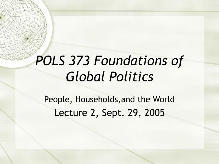 pols 373 foundations of global politics