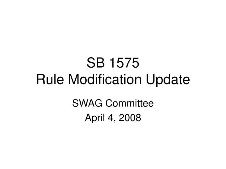 sb 1575 rule modification update