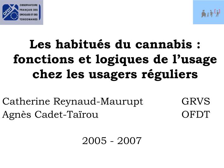 les habitu s du cannabis fonctions et logiques de l usage chez les usagers r guliers