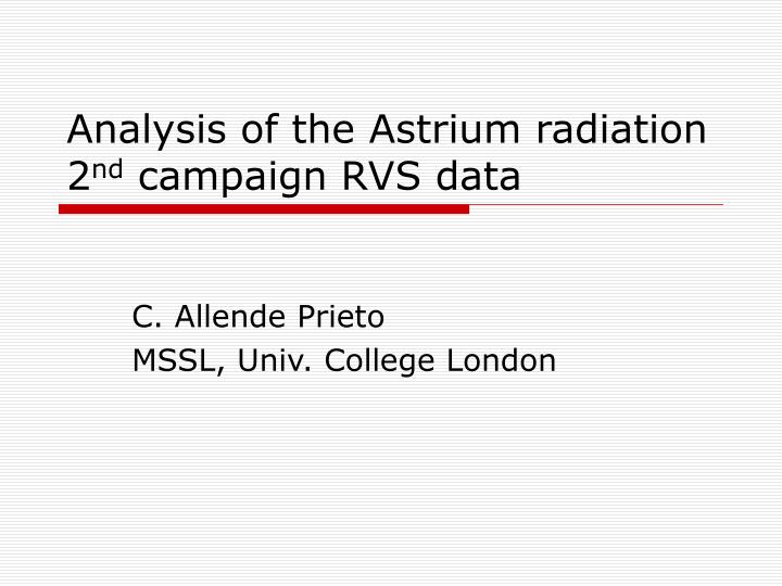 analysis of the astrium radiation 2 nd campaign rvs data