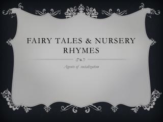 Fairy Tales &amp; nursery rhymes