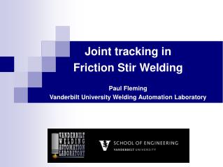 Joint tracking in Friction Stir Welding Paul Fleming
