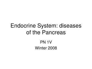 Endocrine System: diseases of the Pancreas