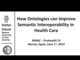 How Ontologies can Improve Semantic Interoperability in Health Care