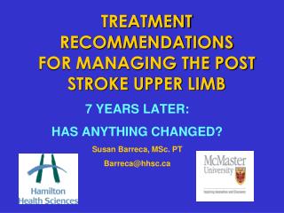 TREATMENT RECOMMENDATIONS FOR MANAGING THE POST STROKE UPPER LIMB