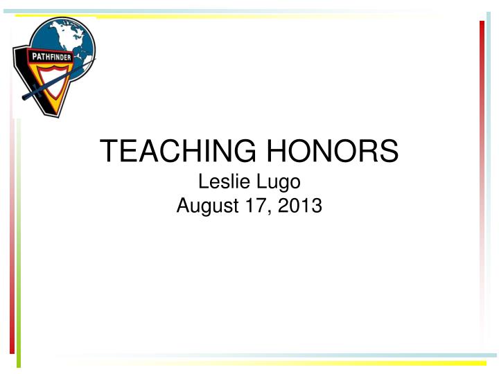 teaching honors leslie lugo august 17 2013
