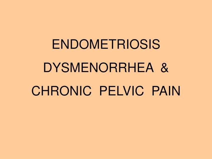endometriosis dysmenorrhea chronic pelvic pain