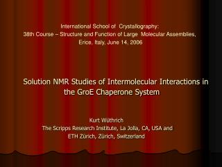 Solution NMR Studies of Intermolecular Interactions in the GroE Chaperone System