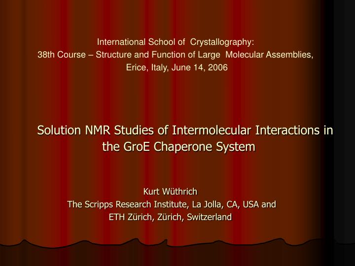solution nmr studies of intermolecular interactions in the groe chaperone system