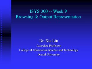 ISYS 300 -- Week 9 Browsing &amp; Output Representation