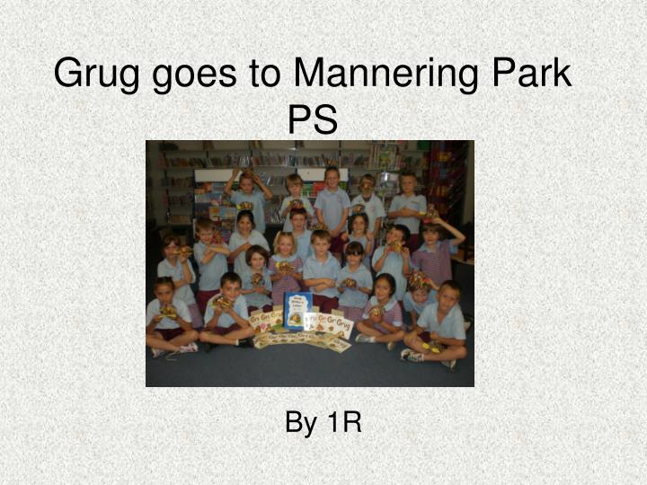 grug goes to mannering park ps