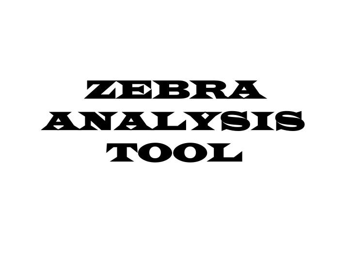 zebra analysis tool