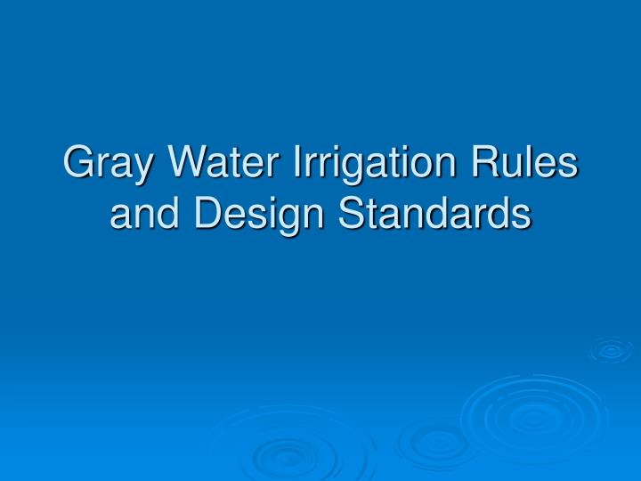 gray water irrigation rules and design standards