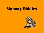 Mummy Riddles