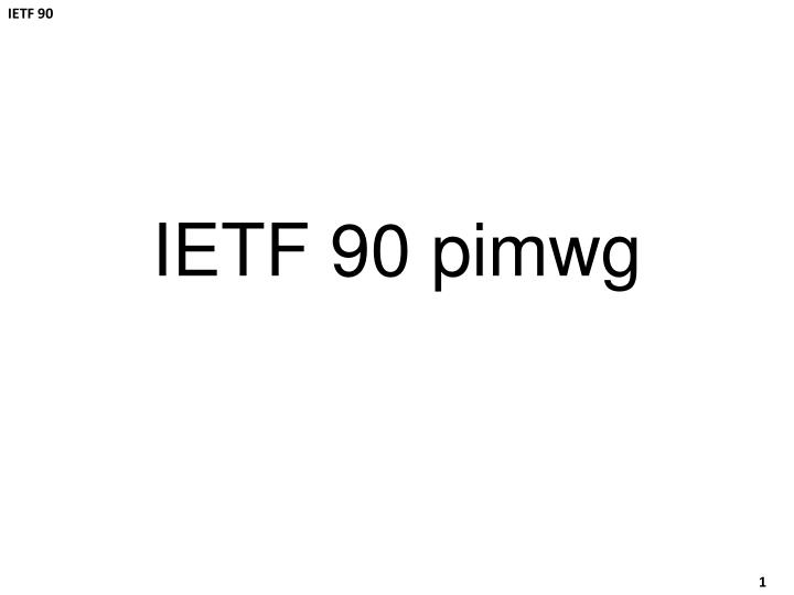 ietf 90 pimwg