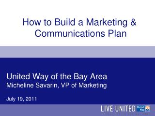United Way of the Bay Area Micheline Savarin, VP of Marketing