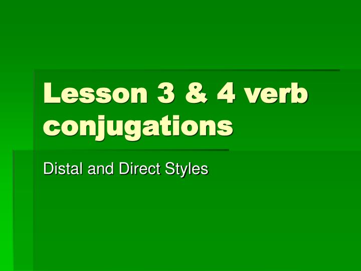 lesson 3 4 verb conjugations