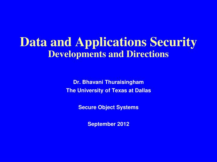 data and applications security developments and directions