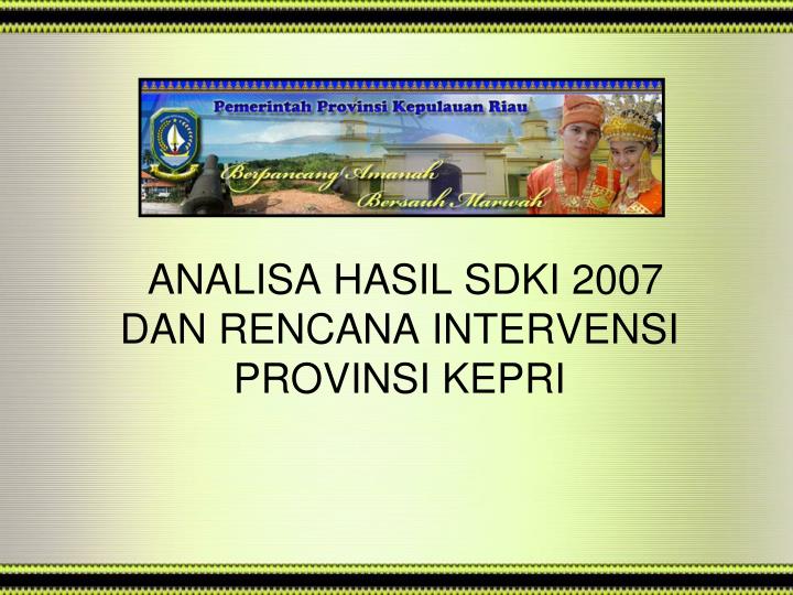analisa hasil sdki 2007 dan rencana intervensi provinsi kepri