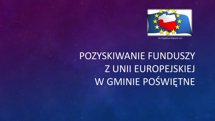 pozyskiwanie funduszy z unii europejskiej w gminie po wi tne