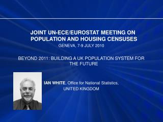 JOINT UN-ECE/EUROSTAT MEETING ON POPULATION AND HOUSING CENSUSES GENEVA, 7-9 JULY 2010